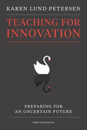 Teaching for innovation: Preparing for an uncertain future