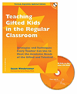 Teaching Gifted Kids in the Regular Classroom: Strategies and Techniques Every Teacher Can Use to Meet the Academic Needs of the Gifted and Talented