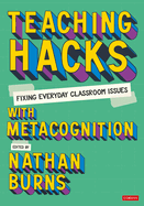 Teaching Hacks: Fixing Everyday Classroom Issues with Metacognition
