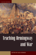 Teaching Hemingway and War - Vernon, Alex (Editor)