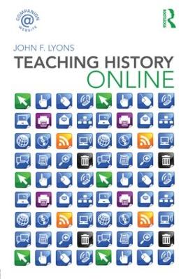 Teaching History Online - Lyons, John F