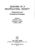 Teaching in a Multicultural Society: Perspectives and Professional Strategies - Cross, Dolores E