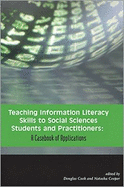 Teaching Information Literacy Skills to Social Sciences Students and Practitioners: A Casebook of Applications