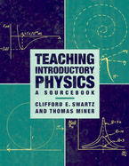 Teaching Introductory Physics: A Sourcebook