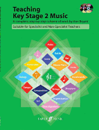 Teaching Key Stage 2 Music: A Complete, Step-By-Step Scheme of Work Suitable for Specialist and Non-Specialist Teachers, Book & Enhanced CD