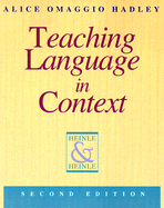 Teaching Language in Context, 2/E - Hadley, Alice Omaggio, and Ommagio-Hadley, Alice