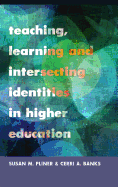 Teaching, Learning and Intersecting Identities in Higher Education