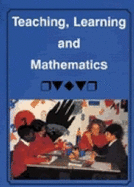 Teaching, Learning and Mathematics - Bloomfield, Alan, and Harrires, Tony