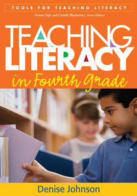 Teaching Literacy in Fourth Grade - Johnson, Denise, Edd