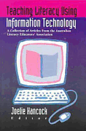 Teaching Literacy Using Information Technology: A Collection of Articles from the Australian Literacy Educators' Association - Hancock, Joelie (Editor)