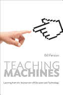 Teaching Machines: Learning from the Intersection of Education and Technology