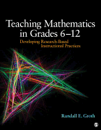 Teaching Mathematics in Grades 6 - 12: Developing Research-Based Instructional Practices