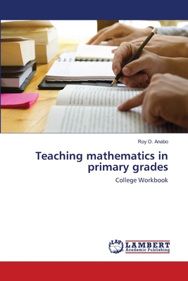 Teaching mathematics in primary grades - Anabo, Roy O