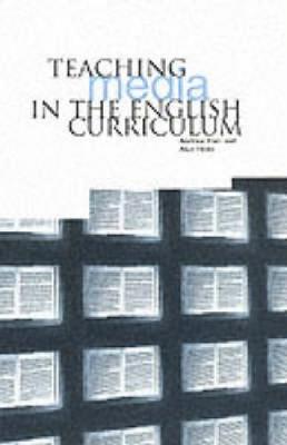 Teaching Media in the English Curriculum - Hart, Andrew, and Hicks, Alun