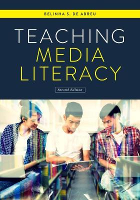 Teaching Media Literacy - Abreu, Belinha S. De