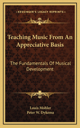 Teaching Music from an Appreciative Basis: The Fundamentals of Musical Development