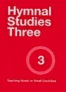 Teaching Music in Small Churches: Hymnal Studies Three