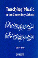 Teaching Music in the Secondary School