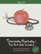 Teaching Nursing: The Art and Science Text & CD, Vol 4