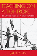 Teaching on a Tightrope: The Diverse Roles of a Great Teacher