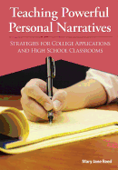 Teaching Powerful Personal Narratives: Strategies for College Applications and High School Classrooms