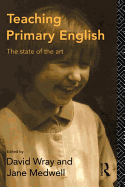 Teaching Primary English: The State of the Art