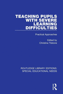Teaching Pupils with Severe Learning Difficulties: Practical Approaches