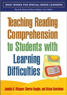 Teaching Reading Comprehension to Students with Learning Difficulties, First Ed - Klingner, Janette K, PhD, and Vaughn, Sharon, and Boardman, Alison, PhD
