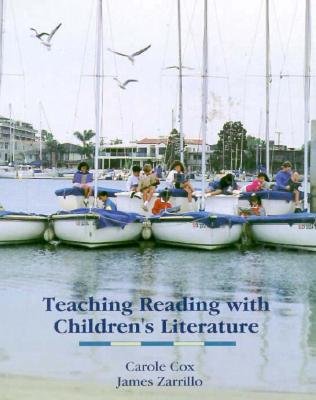 Teaching Reading with Children's Literature - Cox, Carole, and Zarrillo, James