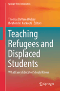 Teaching Refugees and Displaced Students: What Every Educator Should Know