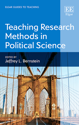 Teaching Research Methods in Political Science - Bernstein, Jeffrey L (Editor)