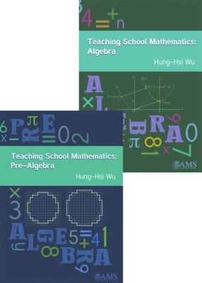Teaching School Mathematics: From Pre-Algebra to Algebra - Wu, Hung-Hsi