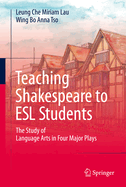 Teaching Shakespeare to ESL Students: The Study of Language Arts in Four Major Plays