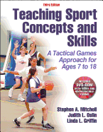 Teaching Sport Concepts and Skills: A Tactical Games Approach for Ages 7 to 18
