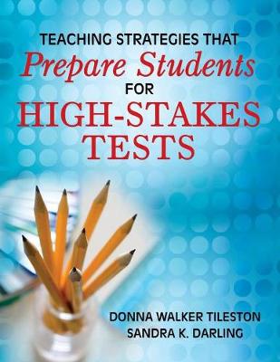 Teaching Strategies That Prepare Students for High-Stakes Tests - Tileston, Donna E Walker, and Darling, Sandra K