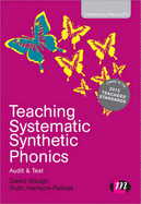 Teaching Systematic Synthetic Phonics: Audit and Test - Waugh, David, and Harrison-Palmer, Ruth