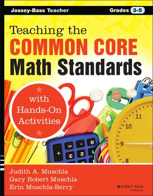 Teaching the Common Core Math Standards with Hands-On Activities, Grades 3-5 - Muschla, Judith A, and Muschla, Gary R, and Muschla-Berry, Erin