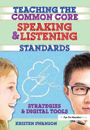 Teaching the Common Core Speaking and Listening Standards: Strategies and Digital Tools