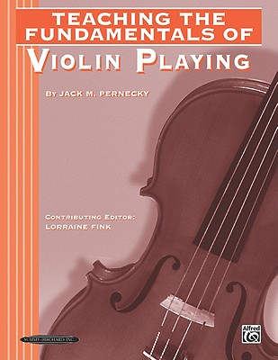 Teaching the Fundamentals of Violin Playing - Pernecky, Jack M (Composer), and Fink, Lorraine (Composer)