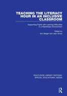 Teaching the Literacy Hour in an Inclusive Classroom: Supporting Pupils with Learning Difficulties in a Mainstream Environment