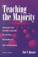 Teaching the Majority: Breaking the Gender Barrier in Science, Mathematics, and Engineering