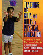 Teaching the Nuts and Bolts of Physical Education: Building Basic Movement Skills