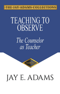 Teaching to Observe: The Counselor as Teacher