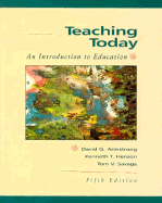 Teaching Today: An Introduction to Education - Armstrong, David G, MD, and Savage, Tom V, and Henson, Kenneth T