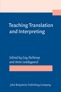 Teaching Translation and Interpreting: Training Talent and Experience. Papers from the First Language International Conference, Elsinore, Denmark, 1991