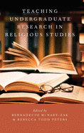 Teaching Undergraduate Research in Religious Studies