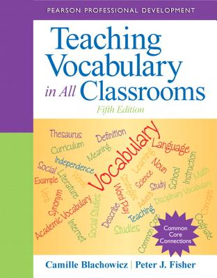 Teaching Vocabulary in All Classrooms - Blachowicz, Camille, PhD, and Fisher, Peter