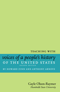 Teaching with Voices of a People's History of the United States: By Howard Zinn and Anthony Arnove