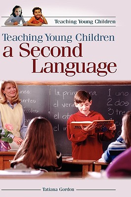 Teaching Young Children a Second Language - Gordon, Tatiana