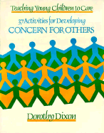 Teaching Young Children to Care: 37 Activities for Developing Concern for Others